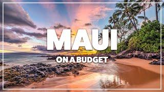 Maui on a Budget in 2024 and Beyond!