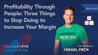 Israel Peck | Profitability Through People: Three Things to Stop Doing to Increase Your Margin