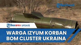 Militer Ukraina Bunuh Warga Izyum dengan Bom Cluster sejak 2022, Human Right Watch Beberkan Bukti