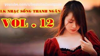 LK Nhạc Sống Thanh Ngân Vol 12 | Beat Chất Lượng Cao