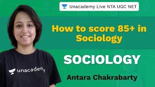 How to score 85+ in Sociology | Unacademy Live NTA UGC NET | Antara Chakrabarty