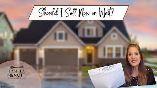 Should I sell my house now or wait until next year?