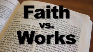 Faith vs. Works