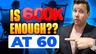 Retire at 60 with $600,000 in Retirement Savings?!? (Part 1)