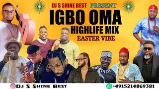 BEST IGBO OMA HIGHLIFE MIX EASTER VIBE BY DJ S SHINE BEST FT ONYENZE/FLAVOR/ONYEOMA TOCHUKWU/PHYNO..