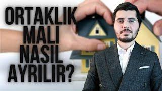 Ortaklığın Giderilmesi - İzale-i Şuyu Davası Nedir? Mal Paylaşımı Nasıl Yapılır? Dava Nasıl Açılır?