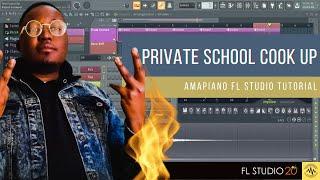 Amapiano Cook Up, Private School Amapiano, 2021 FL Studio Tutorial