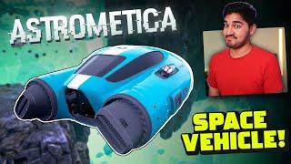 I Built a SPACE Vehicle! - Astrometica [#5]