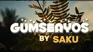 GUMSEAYOS-SAKU(OFFICIAL RAP SONG)