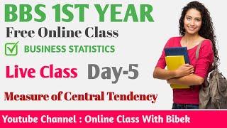 Bbs 1st year statistics live class day 5//measures of Central tendency