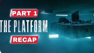 The Platform Part 1 Recap