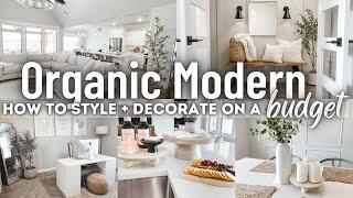 ORGANIC MODERN DECORATING ON A BUDGET | HOW TO STYLE DECOR IN MULTIPLE WAYS | DECORATING TIPS 2022