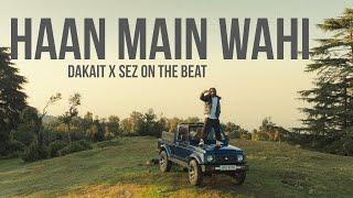 Haan Main Wahi - DAKAIT x Sez on the Beat | Dev Nagri Aur Main | Official Music Video