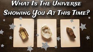  What Is The Universe SHOWING You At This Time?  Pick A Card Reading