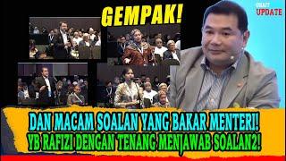 [panas] DAN MACAM SOALAN YANG BAKAR MENTERI! YB RAFIZI DENGAN TENANG MENJAWAB SOALAN2!