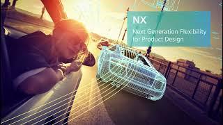 NX - Next Generation of Flexibility for Product Design