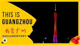 【ALL About GUANGZHOU - CHINA 】What To Do? Where To Go?