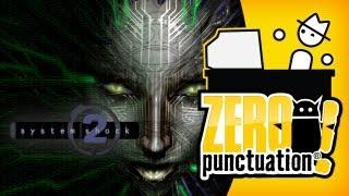 SYSTEM SHOCK 2 (Zero Punctuation)