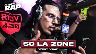 [EXCLU] So La Zone - C'est vrai #PlanèteRap