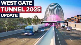 West Gate Tunnel 2025 Update: Roads, Tunnels, and Final Works