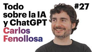 CARLOS FENOLLOSA. Todo sobre la INTELIGENCIA ARTIFICIAL (IA) y ChatGPT | Arpa Talks #27