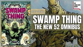 Swamp Thing The New 52 Omnibus Review | Scott Snyder | Charles Soule