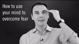 How to Overcome Fear