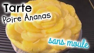  Tarte Poire Ananas I Pear and Pineapple Pie  (Sans moule)