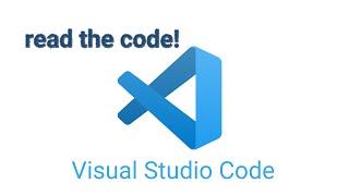 Visual Studio Code: Let's read the code!