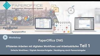 Effizientes Arbeiten mit digitalen Workflows und Arbeitsabläufen / Teil 1 PaperOffice DMS