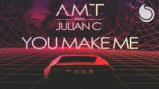 A.M.T Ft. Julian C - You Make Me