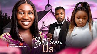 BETWEEN US - Sonia Uche, Ebube Obi, Christian Ochiagha 2024 Nollywood Romantic Movie