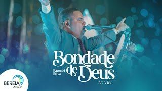 Samuel Silva | Bondade de Deus - Ao Vivo [Clipe Oficial]