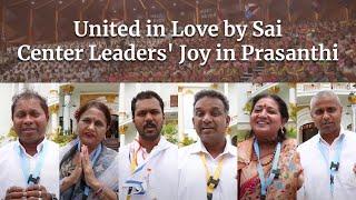 United in Love by Sai | Center Leaders Share their Joy | Sri Sathya Sai Global Council