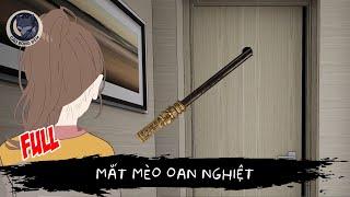 [ Full ] Mắt Mèo Oan Nghiệt - Cáo Bóng Đêm