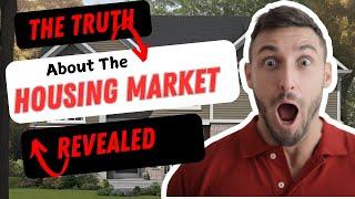 Mind-Blowing  Secrets About the Housing Market Revealed! 