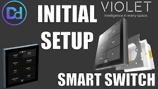 Violet Smart Switch Lite Initial SETUP!  Touchscreen Smart Switch UK!