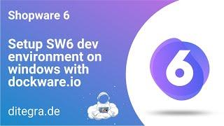 1/4 - setup shopware 6 development environment on windows with dockware.io