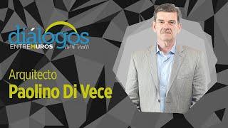 Paolino Di Vece: Arquitectura Consciente y Sustentable | Diálogos Entremuros