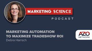 Marketing Science: Marketing Automation to Maximize Trade Show ROI