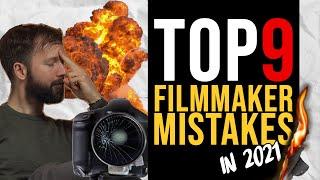 Top 9 Filmmaker Mistakes in 2021