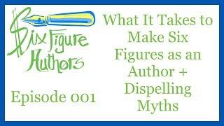 What It Takes to Make Six Figures as an Author + Dispelling Myths