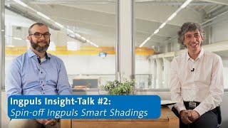 Ingpuls Smart Shadings: Ingpuls Insight Talk with Dr. Miguel Callejas & Dr. Burkhard Maaß