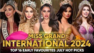 Miss Grand International 2024 - TOP - 16 EARLY FAVOURITES (JULY EDITION) 