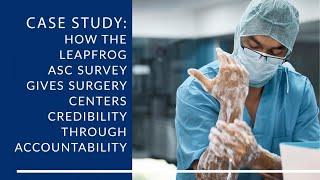 Case Study: How the Leapfrog ASC Survey Highlights the Importance of Transparency