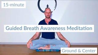 Breath Awareness Meditation for Centering & Grounding