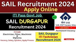 SAIL Durgapur Recruitment 2024 Form Fill Up | SAIL Durgapur ITI Technician Recruitment 2024 | SAIL