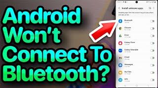 My Android Won't Connect To Bluetooth. Here's The Fix!