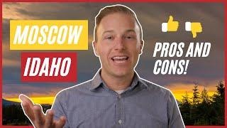 Pros and Cons of living in Moscow, Idaho!