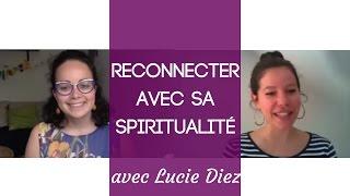 Interview - Reconnecter avec sa spiritualité avec Lucie Diez